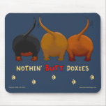 Nothin' Butt Doxies Mousepad