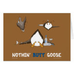 Nothin' Butt Goose Card