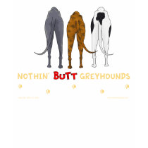Nothin' Butt Greyhounds Dark Shirt