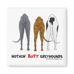Nothin' Butt Greyhounds magnets