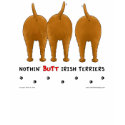 Nothin' Butt Irish Terriers Light T-shirt