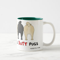 Nothin' Butt Pug Mug mugs