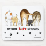 Nothin' Butt Rescues Mousepad