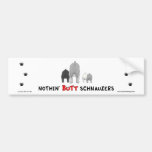Nothin' Butt Schnauzers Bumper Sticker