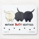 Nothin' Butt Scotties Mousepad