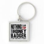 Nothing Can Stop the Honey Badger