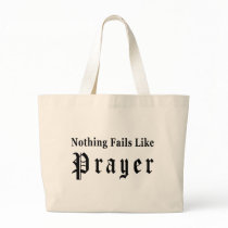 Nothing Fails Like Prayer Bag