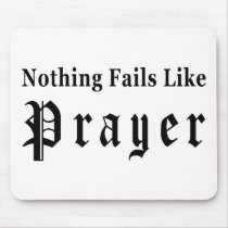 Nothing Fails Like Prayer
