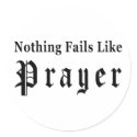 Nothing Fails Like Prayer stickers