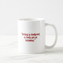 "Nothing is foolproof... Mugs