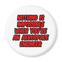 Nothing Is Impossible...Aerospace Engineer