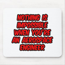 Nothing Is Impossible...Aerospace Engineer