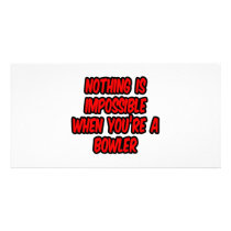 Nothing Is Impossible...Bowler