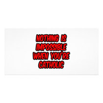 Nothing Is Impossible...Catholic
