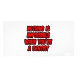 Nothing Is Impossible...Dentist Photo Cards
