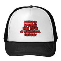 Nothing Is Impossible...Occupational Therapist Hats