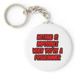 Nothing Is Impossible...Programmer Keychain