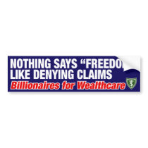 NOTHING SAYS "FREEDOM" LIKE DENYING CLAIMS BUMPER STICKERS