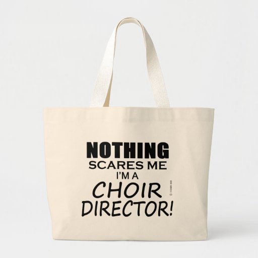 Nothing Scares Me Choir Director Tote Bag