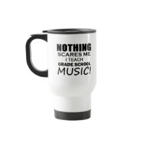 Nothing Scares Me Grade School Music Mugs