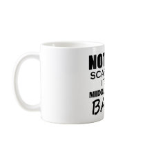 Nothing Scares Me Middle School Band Coffee Mug