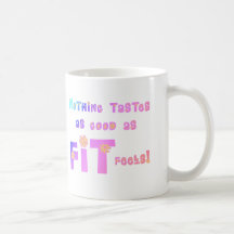 Nothing Tastes as Good as FIT Feels! Coffee Mug
