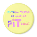 Nothing Tastes as Good as FIT Feels! magnets