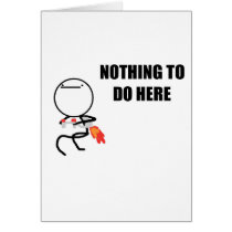 Nothing To Do Here Cards