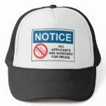 NOTICE ALL APPLICANTS ARE SCREENED FOR DRUGS HAT
