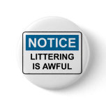 NOTICE Littering Is Awful buttons