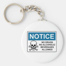 NOTICE No Drugs Or Alcohol Key Chains