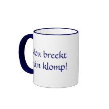 Nou breekt mijn klomp! coffee mug