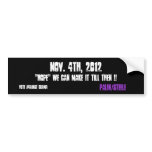 Nov. 4th, 2012, "HOPE" we can make it till then... bumper stickers