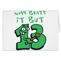 now beats it but thirteen - jetzt schlägts aber 13 grußkarte