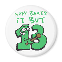 now beats it but thirteen - jetzt schlägts aber 13 kühlschrankmagnet