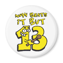 now beats it but thirteen - jetzt schlägts aber 13 magnete