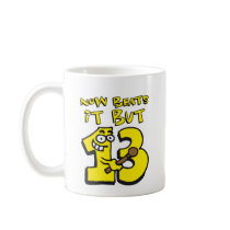 now beats it but thirteen - jetzt schlägts aber 13 kaffee tasse