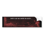 Now I Lay Me Down To Sleep.... bumper stickers