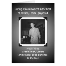Now I Need Groomsmen and Ushers Greeting Card
