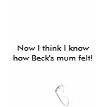 Now I think I know how Beck's mum felt! t-shirts