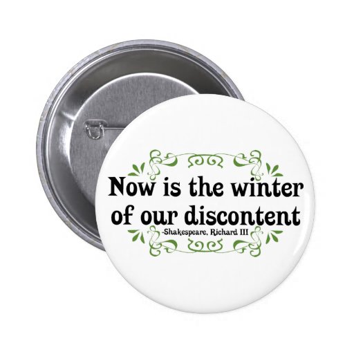 Now is the Winter of our Discontent Button