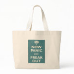 Now Panic And Freak Out bags