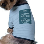 Now Panic And Freak Out pet clothing