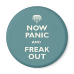 Now Panic And Freak Out magnets