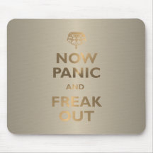 Now Panic And Freak Out Mousepad