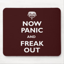 Now Panic And Freak Out Mousepad