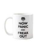 Now Panic And Freak Out mugs