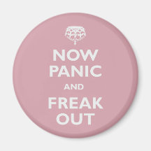 Now Panic And Freak Out Refrigerator Magnets