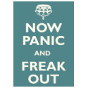 Now Panic And Freak Out t-shirts