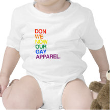NOW WE DON OUR GAY APPAREL -.png Baby Bodysuits